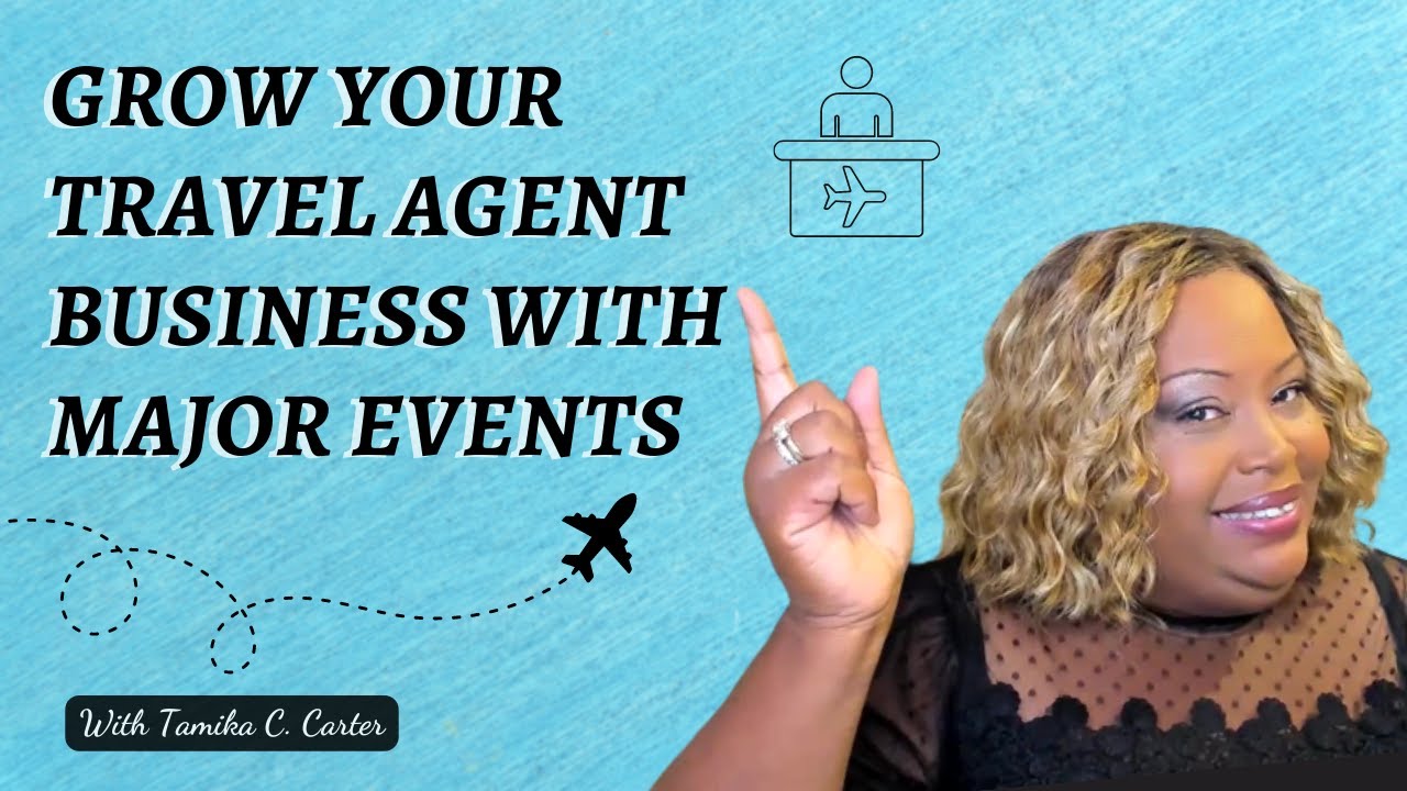 Grow Your Travel Agent Business with Major Events YouTube