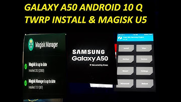 ROOT✔ GALAXY A50 ANDROID 10 (Q) VERSION LATEST SECURITY BINARY (U5)  A505F/G