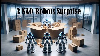 'Triple Unboxing Extravaganza: Unveiling 3 Nao Robots by Softbank Robotics | Tech Delight!' ✨