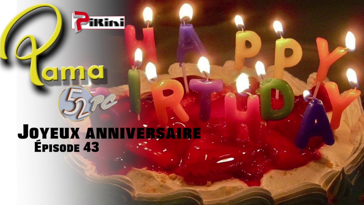 Pama 52 Pc Episode 43 Joyeux Anniversaire Yamatele Sn