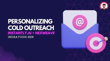Instantly and Nexweave- Personalizing Your Cold Email Outreach With Personalized Images and Videos