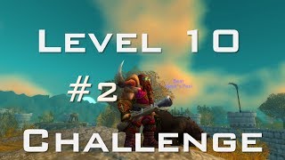 WoW Level 10 Challenge - Part 2