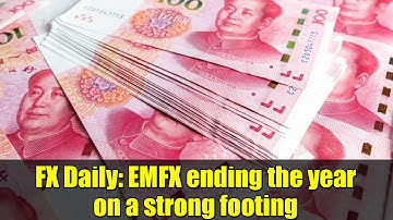 FX Daily: EMFX ending the year on a strong footing