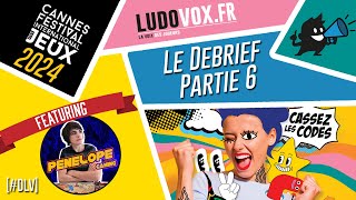 Le Debrief #6 - FESTIVAL DES JEUX DE CANNES 2024 : Art Society, Spark Riders 3000, Stop Me Or Let...