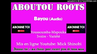 Video-Miniaturansicht von „Aboutou Roots - Bayou (Audio)“
