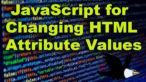 JavaScript for changing HTML attribute values