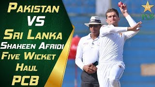 Shaheen Afridi Five Wickets Haul | Pakistan vs Sri Lanka 2019 | Test Series | PCB