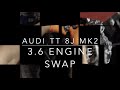 Audi TT 3.6 Swap Project Part 3/3 - 3.6L R36 VR6 Engine Swap