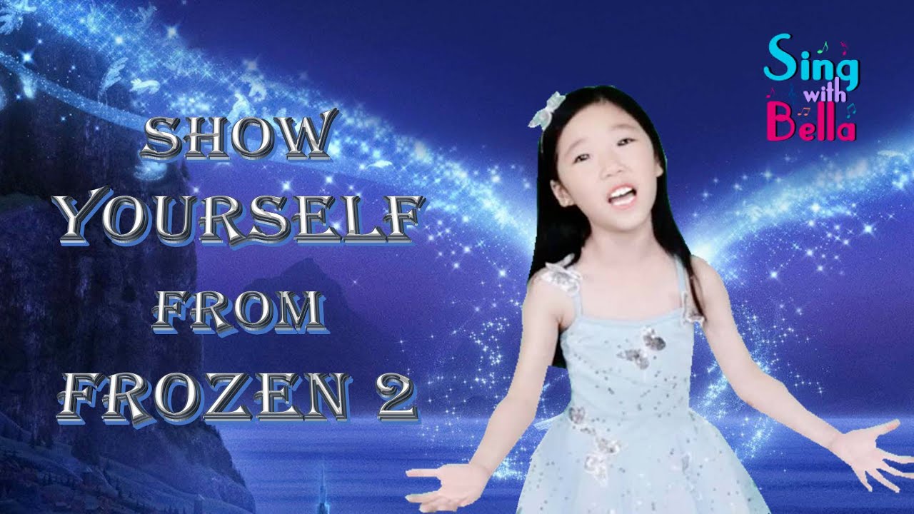 Show Yourself with Lyrics (Frozen 2) | No Autotune | Live Performance | cover by Bella (6y)