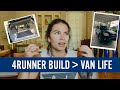 4Runner build INSTEAD of vanlife