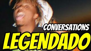 Juice WRLD - Conversations (Legendado)