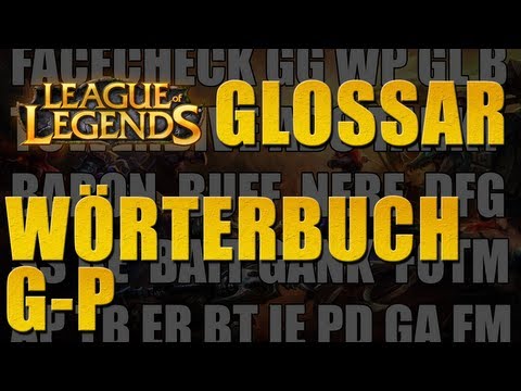 League of Legends - Begriffe und Abkürzungen [G-P] [Glossar/Wörterbuch]