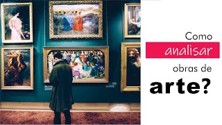 Como analisar obras de arte - Entendendo o básico