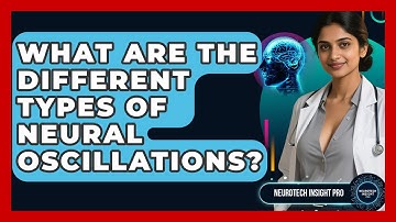 What Are The Different Types Of Neural Oscillations? - Neurotech Insight Pro
