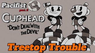 Cuphead Pacifist Run no damage Part 2 - Treetop Trouble P-rank