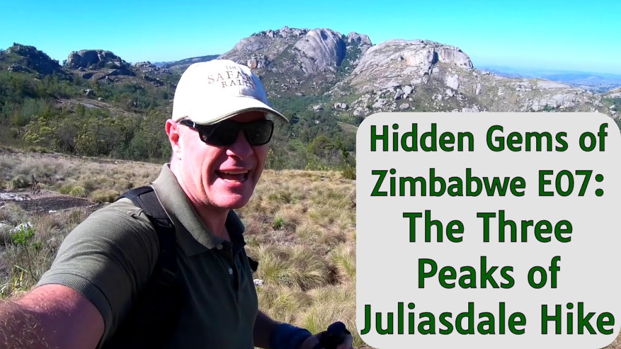 Hidden Gems of Zimbabwe E07: The Three Peaks of Juliasdale Hike