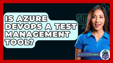Is Azure DevOps A Test Management Tool? - Next LVL Programming