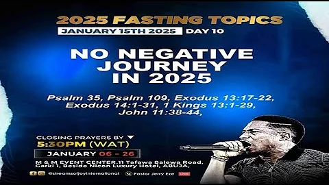 21 DAYS FASTING & PRAYERS || NO NEGATIVE JOURNEY IN 2025 || DAY 10 || 15TH JANUARY 2025