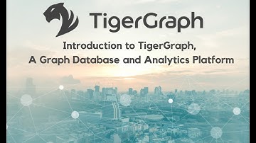 Introduction to TigerGraph, A Graph Database and Analytics Platform