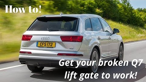 Audi Q7 tailgate will not open how to get it open