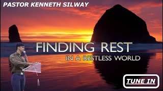 Finding Rest In A Restless World Gospel Sermon 2023 Pastor Kenneth Silway