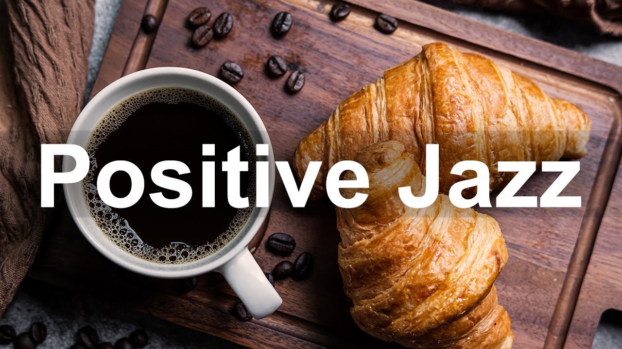 Positive Morning Jazz Jazz Coffee House Music and Bossa Nova for Good