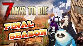 【7DAYS TO DIE】ゾンビ世界で28日生き残れ！4-3Final【LIVE】