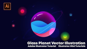 Glass Planet Vector Illustration - Adobe Illustrator Tutorial - Illustrator Mini Tutorials