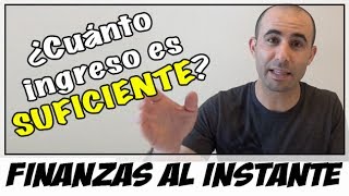 ¿Cuánto ingreso es SUFICIENTE?