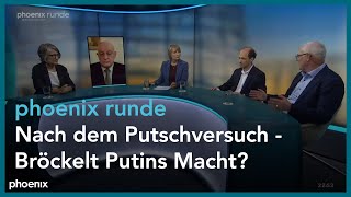 phoenix runde: Nach dem Putschversuch – bröckelt Putins Macht?