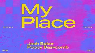 Josh Baker, Poppy Baskcomb - My Place [House] 2026-07-03