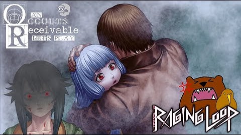 OR Plays: Raging Loop Part 17 - Everyone Knows the Tanuki-Badger Incident!