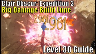Clair Obscur Expedition 33 Big Damage Build Lune Level 30 Guide