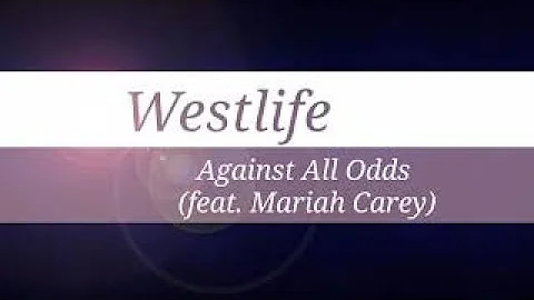 Westlife - Against all Odds feat. Mariah Carey (Lyrics)
