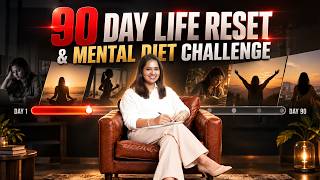 90 - Day Life Reset & Mental Diet Challenge | Gayathri Shivaram