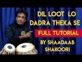 Dadra lesson Qawwali Style Theka, Variations, Pick up, Technique. Tutorial By Shaadaab Shakoori