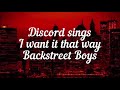 Discord Sings | I want it that way | sesame seeds