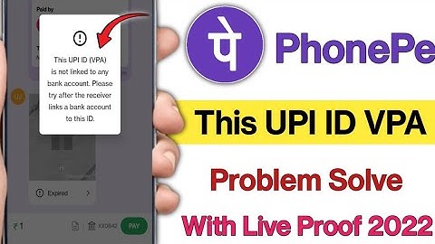 PhonePe This UPI ID VPA Problem Solve l How To Solve PhonePe This UPI ID VPA Problem