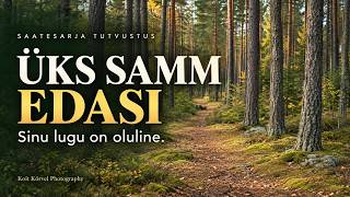 Üks samm edasi | Sinu lugu on oluline – saatesarja tutvustus