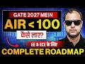 GATE 2027 Mein AIR  Less than 100 Kaise Laye? 🚀 Complete Roadmap for EE &amp; ECE | Ankit Goyal