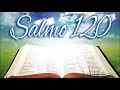 Salmo 120 El auxilio me viene del Señor (Lourdes Montgomery)