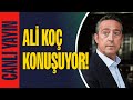 CANLI | Fenerbahçe Başkanı Ali Koç, RAMS Park'ta neler yaşandığını anlatıyor!