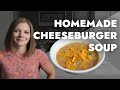 Cheeseburger soup recipe  cozy fall comfort food