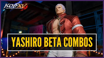 KOF XV (Open Beta) - Yashiro | Basic To Advanced Combos With Notations