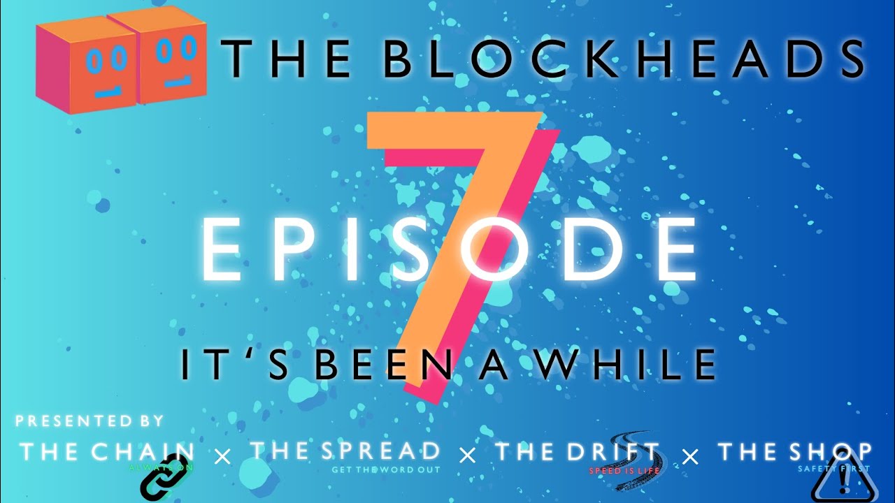 ⁣The Blockheads Episode 7   It's Been a While