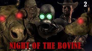 Night Of The Bovine - A Wave Of Beef - Part 2 | Fallout New Vegas Mods
