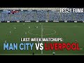 Replaying Last Week’s Clash: MAN CITY vs. LIVERPOOL in Modded PES 21