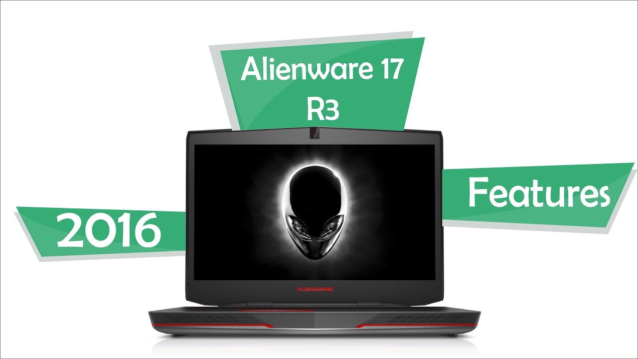 New - Alienware 17 R3 2016 - fetures - YouTube