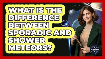 What Is The Difference Between Sporadic And Shower Meteors? - Astronomy Made Simple