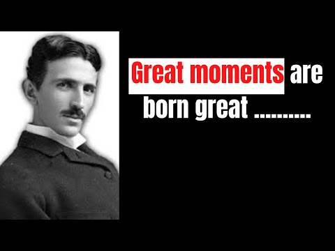 #Just quotes  Nikola Tesla's Quotes which are better to be known when young to not Regret in Old Age